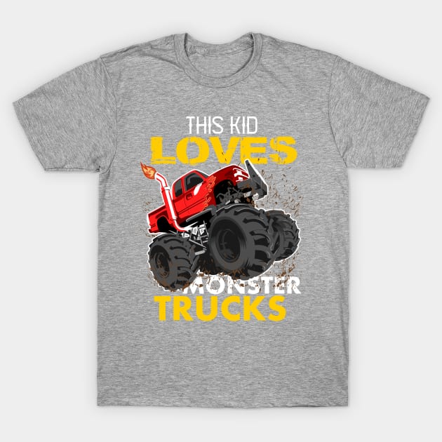 youth,this kid loves monster trucks T-Shirt by hadlamcom